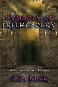 Symbols of Freemasonry: and the Greater Mysteries of Antiquity