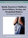 Quality Assurance in Healthcare Service Delivery, Nursing and Personalized Medicine: Technologies and Processes
