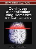Continuous Authentication Using Biometrics: Data, Models, and Metrics