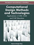 Computational Design Methods and Technologies: Applications in CAD, CAM and CAE Education