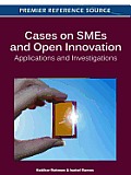 Cases on SMEs and Open Innovation: Applications and Investigations