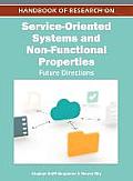 Handbook of Research on Service-Oriented Systems and Non-Functional Properties: Future Directions