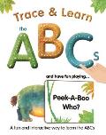 Trace & Learn the ABCs & Have Fun Playing Peek A Boo Who