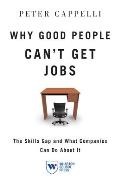 Why Good People Can't Get Job: The Skills Gap and What Companies Can Do about It