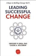 Leading Successful Change 8 Keys To Making Change Work