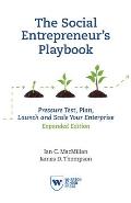Social Entrepreneurs Playbook Expanded Edition Pressure Test Plan Launch & Scale Your Social Enterprise