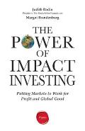 Power of Impact Investing Putting Markets to Work for Profit & Global Good