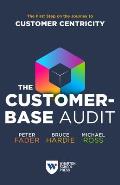 Customer Base Audit The First Step on the Journey to Customer Centricity