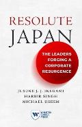 Resolute Japan: The Leaders Forging a Corporate Resurgence