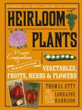 Heirloom Plants A Complete Compendium of Heritage Vegetables Fruits Herbs & Flowers
