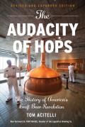 Audacity of Hops The History of Americas Craft Beer Revolution