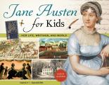 Jane Austen for Kids: Her Life, Writings, and World, with 21 Activities Volume 68