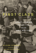 First Class The Legacy of Dunbar Americas First Black Public High School