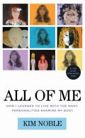 All of Me: How I Learned to Live with the Many Personalities Sharing My Body