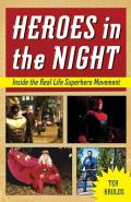 Heroes in the Night Inside the Real Life Superhero Movement