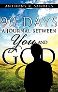 90 Days: A Journal Between You and God