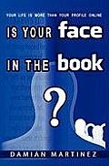 is your FACE in the BOOK?