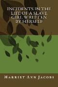 Incidents in the Life of a Slave Girl Written by Herself