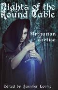 Nights of the Round Table: Arthurian Erotica