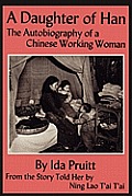 Daughter Of Han The Autobiography Of A Chinese Working Woman
