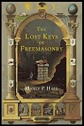 The Lost Keys of Freemasonry: The Legend of Hiram Abiff