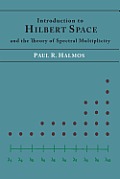 Introduction to Hilbert Space & the Theory of Spectral Multiplicity
