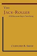 Jack Roller A Delinquent Boys Own Story