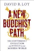 New Buddhist Path Enlightenment Evolution & Ethics in the Modern World
