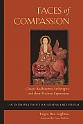 Faces of Compassion: Classic Bodhisattva Archetypes and Their Modern Expression -- An Introduction to Mahayana Buddhism