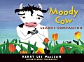 Moody Cow Learns Compassion