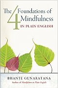 Four Foundations of Mindfulness in Plain English