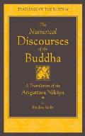 Numerical Discourses of the Buddha A Complete Translation of the Anguttara Nikaya
