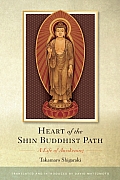 Heart of the Shin Buddhist Path A Life of Awakening