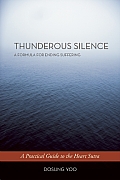Thunderous Silence A Formula for Ending Suffering A Practical Guide to the Heart Sutra