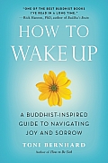 How to Wake Up A Buddhist Inspired Guide to Navigating Joy & Sorrow