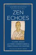 Zen Echoes Classic Koans with Verse Commentaries by Three Female Chan Masters