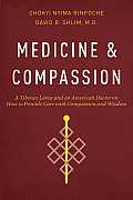 Medicine & Compassion A Tibetan Lamas Guidance for Caregivers