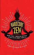 Hardcore Zen Punk Rock Monster Movies & the Truth about Reality