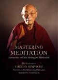 Mastering Meditation Instructions on Calm Abiding & Mahamudra