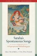 Saraha's Spontaneous Songs: With the Commentaries by Advayavajra and Moksakaragupta
