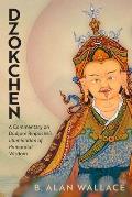 Dzokchen: A Commentary on Dudjom Rinpoch?'s Illumination of Primordial Wisdom