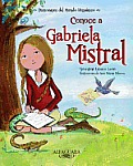 Conoce a Gabriela Mistral Get to Know Gabriela Mistral