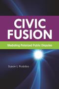 Civic Fusion: Mediating Polarized Public Disputes