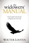 The Widowers' Manual: Unrevealed Cornerstones to Regenerate Your Life