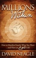Millions Within How to Manifest Exactly What You Want & Have an Epic Life