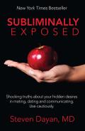 Subliminally Exposed Shocking truths about your hidden desires in mating dating & communicating Use cautiously