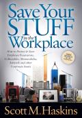 Save Your Stuff in the Workplace: How to Protect & Save Employee Possessions, Collectables, Memorabilia, Artwork and Other Corporate Assets