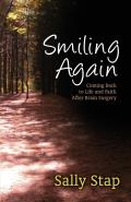 Smiling Again: Coming Back to Life and Faith After Brain Surgery