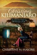 Christine's Kilimanjaro: My Suburban Climb Up the Mountain of Life