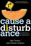 Cause a Disturbance: If You Can Slice a Melon or Make a Right-Hand Turn, You Can Be a Breakthrough Innovator